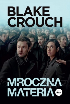 Mroczna materia [okładka serialowa] - Blake Crouch